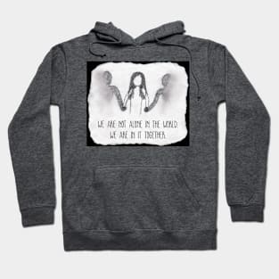 Not Alone Hoodie